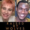 Raised by Wolves