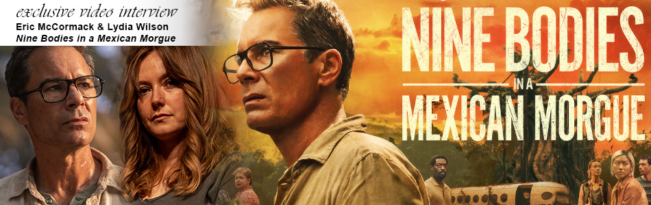 Video Interview: Stars Eric McCormack & Lydia Wilson on Their Secretive Characters in Nine Bodies in a Mexican Morgue